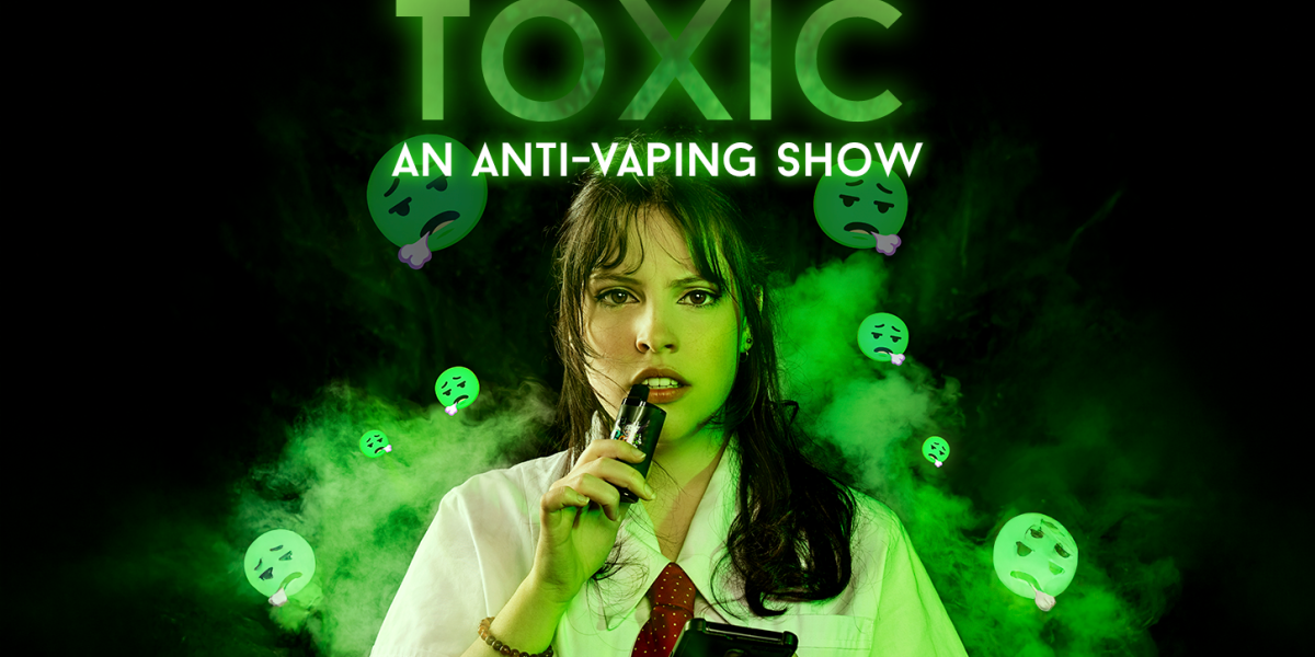  Toxic: An Anti-Vaping Show 